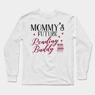 Mommy's Future Reading Buddy Long Sleeve T-Shirt